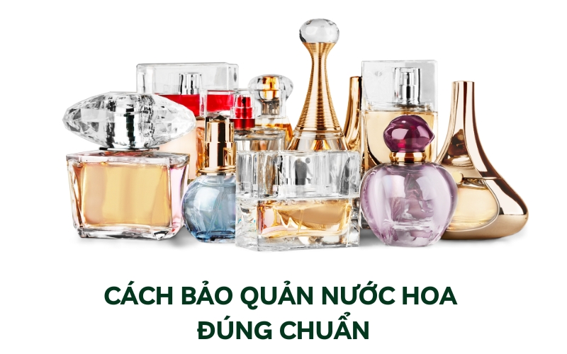 cách bảo quản nước hoa